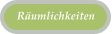 Räumlichkeiten